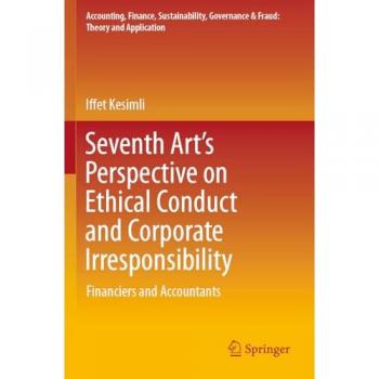 Seventh Art’s Perspective on Ethical Conduct and Corporate Irresponsibility