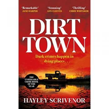 Dirt Town: Winner of the Cwa New Blood Dagger 2023