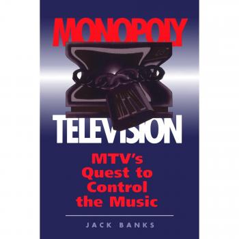 Monopoly Television: Mtv's Quest To Control The Music