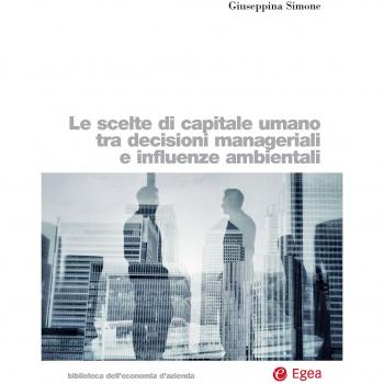 Le scelte di capitale umano tra decisioni manageriali e influenze ambientali
