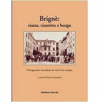 Brignè: ciassa, ciassétta e burgu. I brugnatesi ricordano la vita d'un tempo
