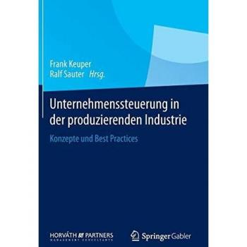 Unternehmenssteuerung in der produzierenden Industrie: Konzepte und Best Practices