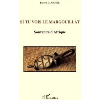 Si tu vois le margouillat: Souvenirs d'Afrique