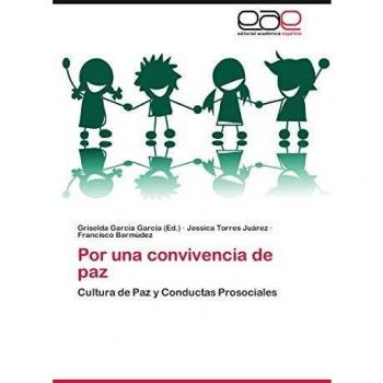 Por una convivencia de paz: Cultura de Paz y Conductas Prosociales