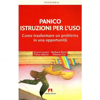 Panico. Istruzioni per l'uso. Come trasformare un problema in una opportunità