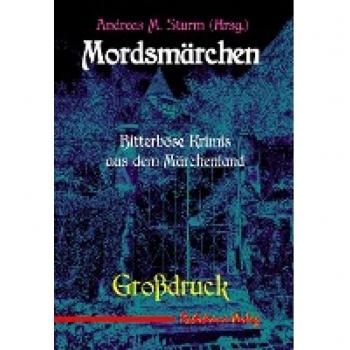 Martina Arnold Mordsmärchen -Großdruck: Bitterböse Krimis Aus Dem Märchenland