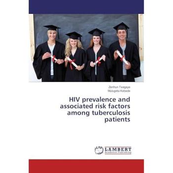 HIV prevalence and associated risk factors among tuberculosis patients