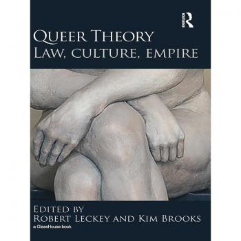 Queer Theory: Law Culture Empire