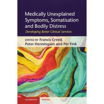 Medically Unexplained Symptoms, Somatisation and Bodily Distress: Developing Better Clinical Services