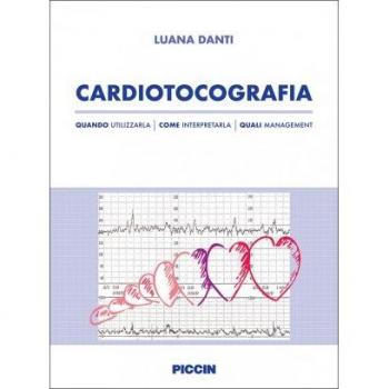 Cardiotocografia. Quando utilizzarla, come interpretarla, quali management