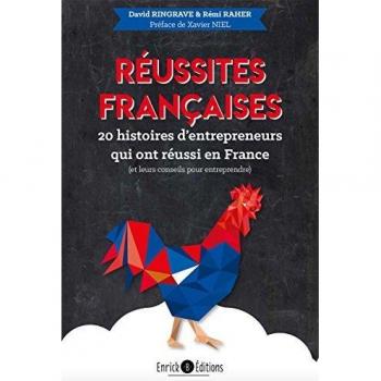 Réussites françaises : 20 histoires d'entrepreneurs qui ont réussi en France