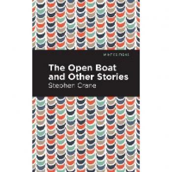 The Open Boat and Other Stories (Mint Editions (Short Story Collections and Anthologies))