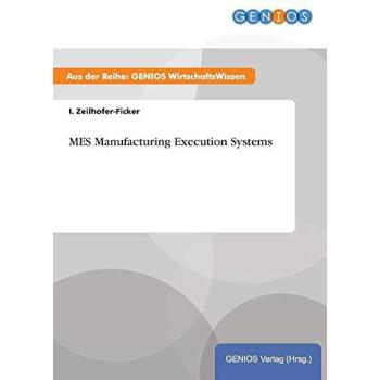 Zeilhofer-Ficker, I.: MES Manufacturing Execution Systems