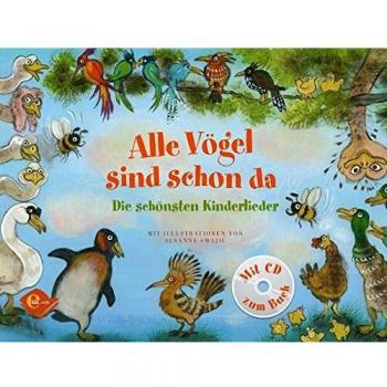 Alle Vögel Sind Schon Da: Die Schönsten Kinderlieder