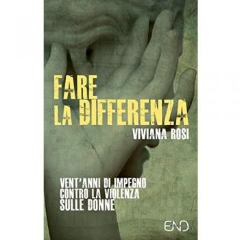 Fare la differenza. Vent'anni di impegno contro la violenza sulle donne