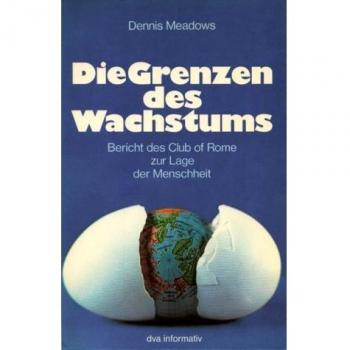 Dennis Meadows Die Grenzen Des Wachstums. Bericht Des Club Of Rome Zur Lage Der Menschheit