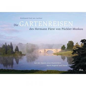 Die Gartenreisen des Hermann FÃ¼rst von PÃ¼ckler-Muskau