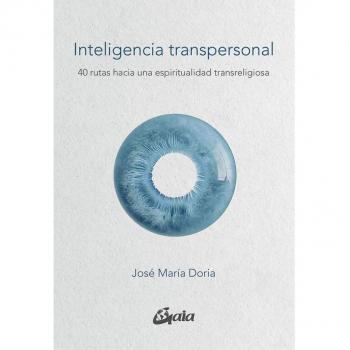 Inteligencia transpersonal: 40 rutas hacia una espiritualidad transreligiosa (Tapa blanda).