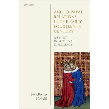 Anglo-Papal Relations in the Early Fourteenth Century