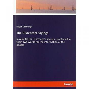 The Dissenters Sayings: in requital for L'Estrange's sayings