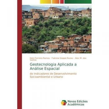 Geotecnologia Aplicada a Análise Espacial: de Indicadores de Desenvolvimento Socioambiental e Urbano