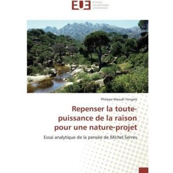 Masudi Yongela, Philippe: Repenser la toute-puissance de la raison pour une nature-projet