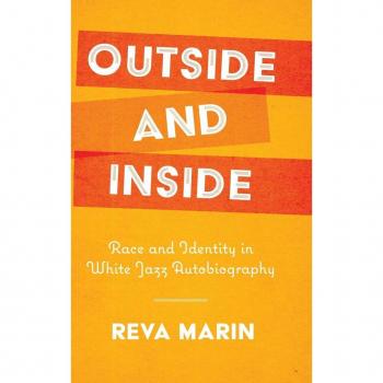 Outside and Inside: Race and Identity in White Jazz Autobiography
