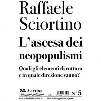 L' ascesa dei neopopulismi. Quali gli elementi di rottura e in quale direzione vanno?