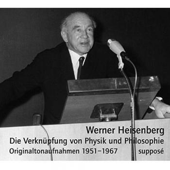 Die Verknüpfung von Physik und Philosophie: Originaltonaufnahmen 1951–1967