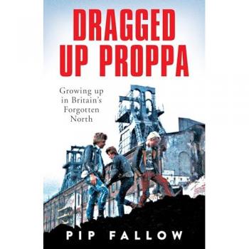 Dragged Up Proppa by Pip Fallow