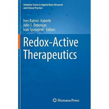 Redox-Active Therapeutics (Oxidative Stress in Applied Basic Research and Clinical Practice)