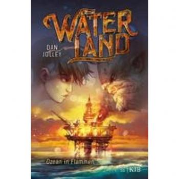 Dan Jolley Waterland – Ozean In Flammen: Band 3