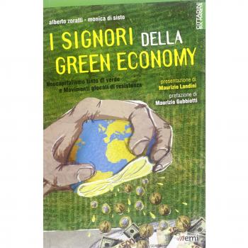 I Signori della Green Economy. Neocapitalismo tinto di verde e Movimenti glocali di resistenza