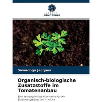 Jacques, Sawadogo: Organisch-biologische Zusatzstoffe im Tomatenanbau