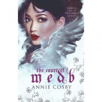 The Court of Medb (Souls Out of Ireland)