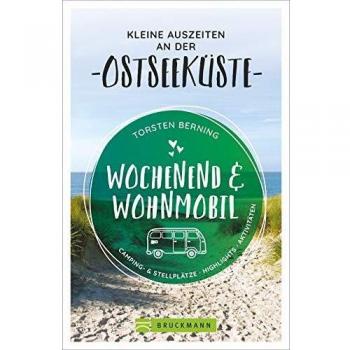 Wochenend und Wohnmobil. Kleine Auszeiten an der Ostseeküste. Die besten Camping