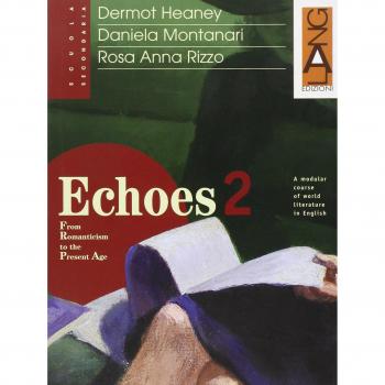 Echoes. A modular course of world literature in English. Per i Licei e gli Ist. Magistrali