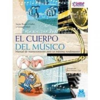 Cuerpo Del Músico, El. Manual De Mantenimiento Para Un Máximo Rendimiento (color)