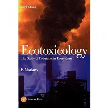 Ecotoxicology: The Study of Pollutants in Ecosystems