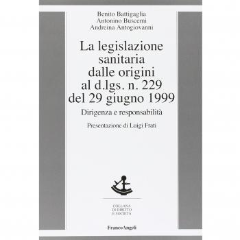 La legislazione sanitaria dalle origini al D.Lgs n. 229 del 29 giugno 1999. Dirigenza e responsabilità