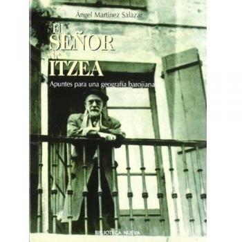 El señor de itzea : apuntes para una geografía barojiana (Tapa blanda).