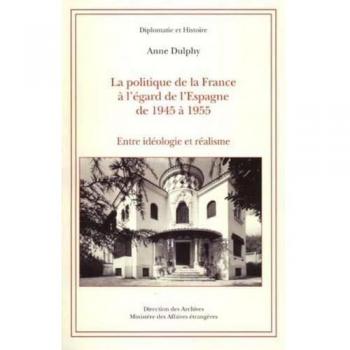 La Politique De La France À L'égard De L'espagne De 1945 À 1955