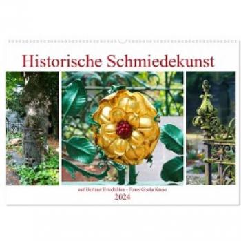 Historische Schmiedekunst auf Berliner Friedhöfen (Wandkalender 2024 DIN A2 quer) CALVENDO Monatskalender