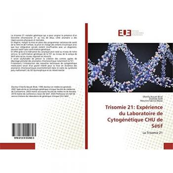 Aouati-Bitat, Cherifa: Trisomie 21: Expérience du Laboratoire de Cytogénétique CHU de Sétif
