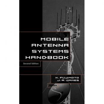 Mobile Antenna Systems Handbook, Artech House Antennas and Propagation Library