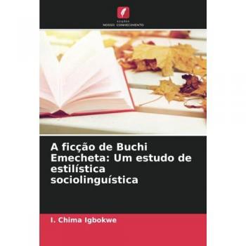 Igbokwe, I. Chima: A ficção de Buchi Emecheta: Um estudo de estilística sociolinguística