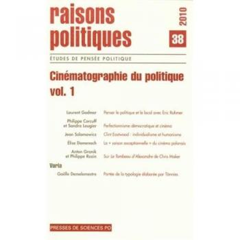 Raisons politiques, N° 38 : Cinématographie du politique : Volume 1