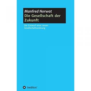 Norwat, Manfred: Die Gesellschaft der Zukunft