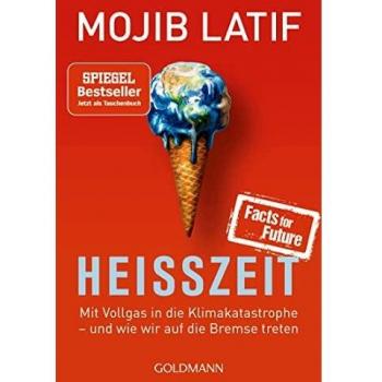Latif, Prof. Dr. Mojib Heisszeit: Mit Vollgas In Die Klimakatastrophe