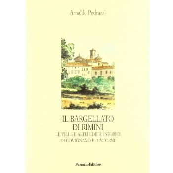 Il Bargellato di Rimini. Le ville e altri edifici storici di Covignano e dintorni